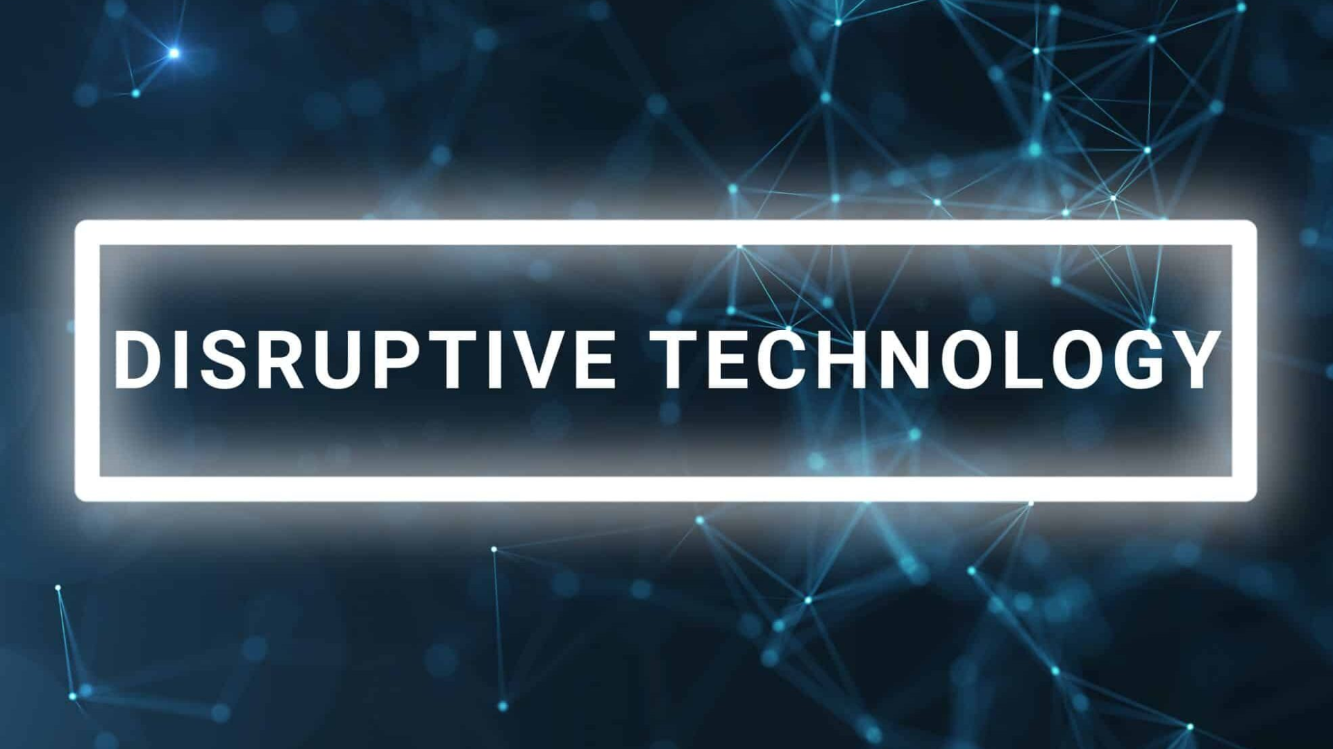 Technology Disruption Is About to Redefine Every Industry